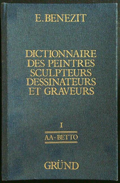 Dictionnaire des peintres sculpteurs dessinateurs et graveurs 10vv - E. Benezit - copertina