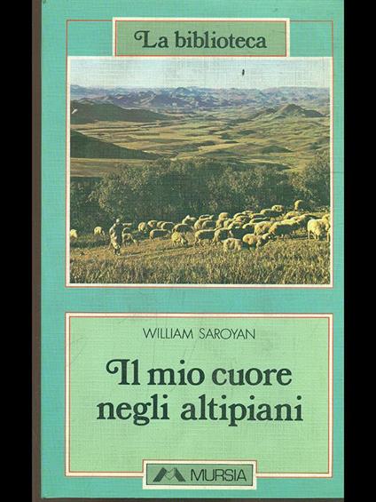 Il mio cuore negli altipiani - William Saroyan - copertina