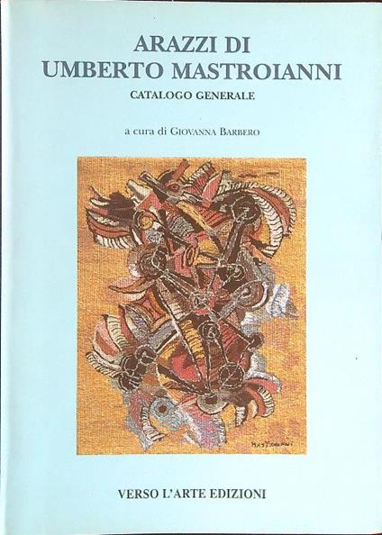 Arazzi di Umberto Mastrioianni  - Giovanna Barberi - copertina