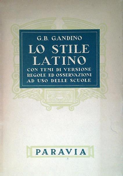 Lo stile latino - G. B. Gandino - copertina