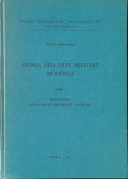 Storia dell'arte militare moderna Tomo I - Pietro Maravigna - copertina