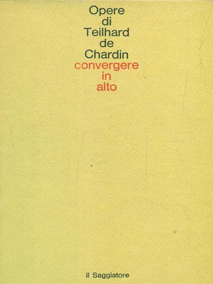 Convergere in alto - Teilhard de chardin - copertina