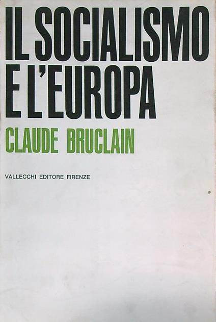 Il socialismo e l'Europa - Claude Bruclain - copertina
