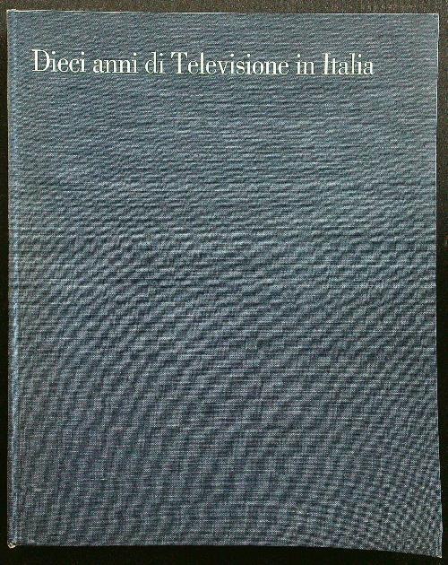 Dieci anni di televisione in Italia