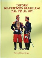 Uniformi dell'esercito brasiliano dal 1730 al 1922