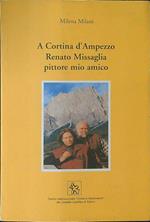A Cortina d'Ampezzo Renato Missaglia pittore mio amico