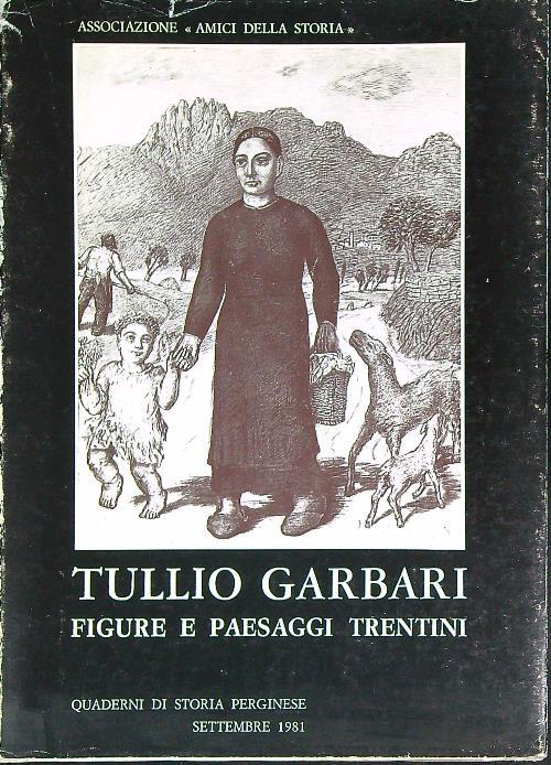 Tullio Garbari: figure e paesaggi trentini