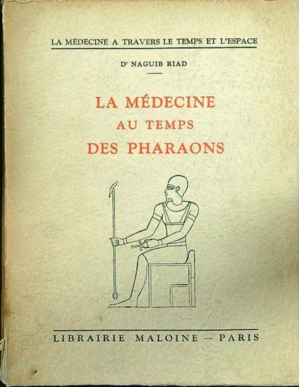 La medicine au temps des Pharaons - Naguib Riad - copertina
