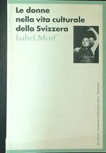 Le  donne nella vita culturale della Svizzera