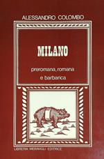 Milano preromana, romana e barbarica