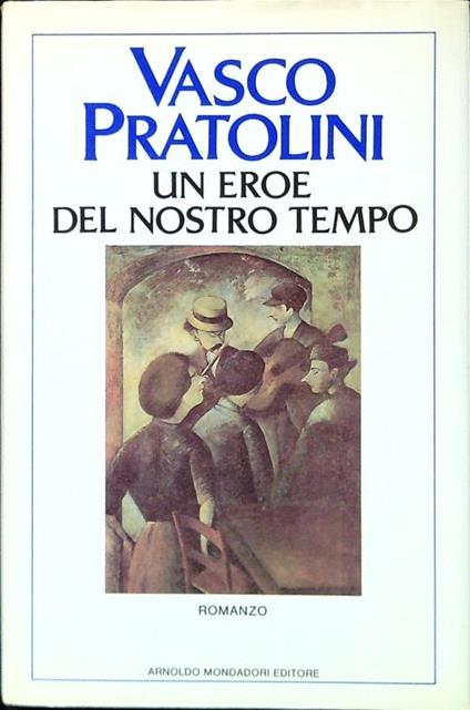 Un eroe del nostro tempo - Vasco Pratolini - copertina