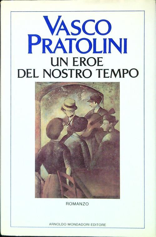 Un eroe del nostro tempo - Vasco Pratolini - copertina