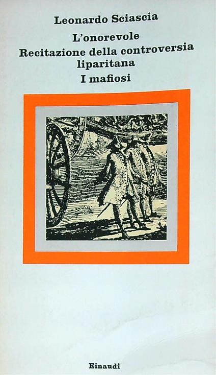 L' onorevole. Recitazione della controversia liparitana. I mafiosi - Leonardo Sciascia - copertina