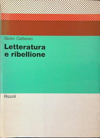 Letteratura e ribellione - Giulio Cattaneo - copertina
