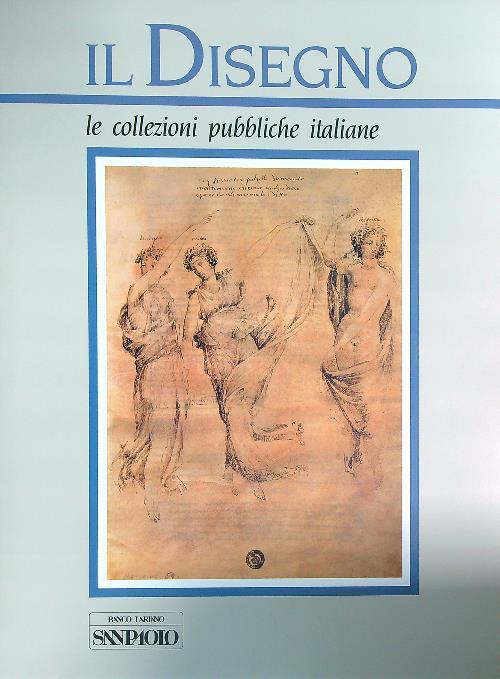 Il disegno. Le collezioni pubbliche italiane. Parte seconda - copertina