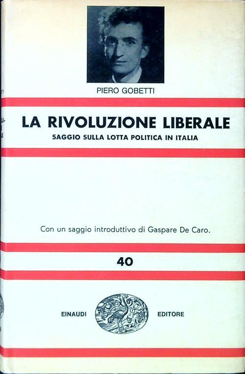 La rivoluzione liberale. Saggio sulla lotta politica in Italia