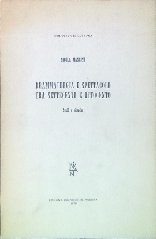 Drammaturgia e spettacolo tra Settecento e Ottocento