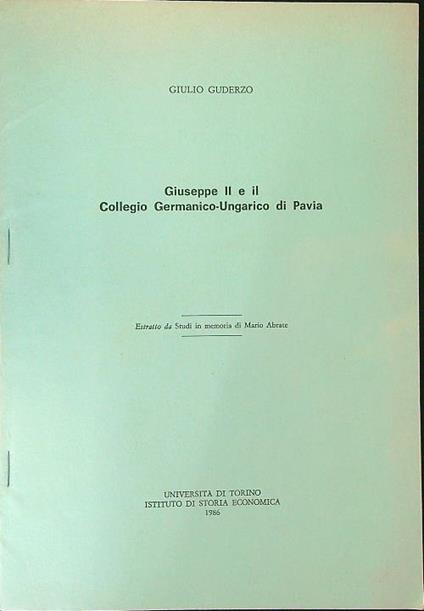 Giuseppe II e il Collegio Germanico-Ungarico di Pavia ESTRATTO - Giulio Guderzo - copertina
