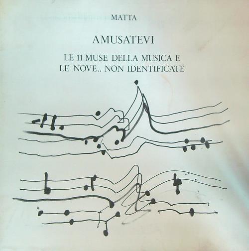 Amusatevi. Le 11 Muse della Musica e le Nove..non Identificate