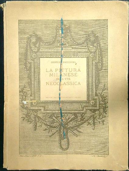 La pittura milanese dell'età neoclassica - Giorgio Nicodemi - copertina