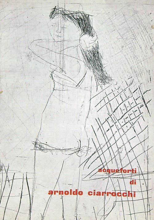 Acqueforti di Arnoldo Ciarrocchi