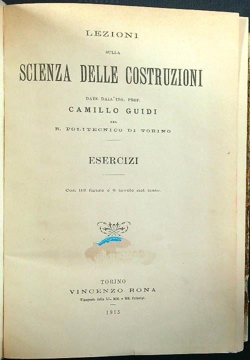 Lezioni sulla scienza delle costruzioni parte quarta ed esercizi