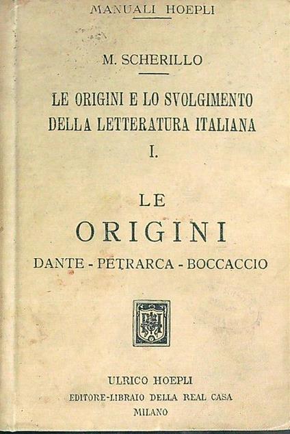 Le origini. Dante, Petrarca, Boccaccio - M. Scherillo - copertina