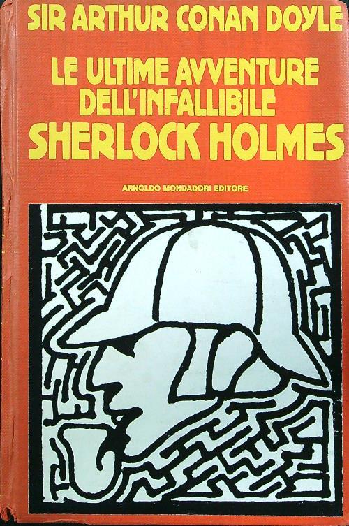 Le ultime avventure dell'infallibile Sherlock Holmes - Arthur Conan Doyl - copertina