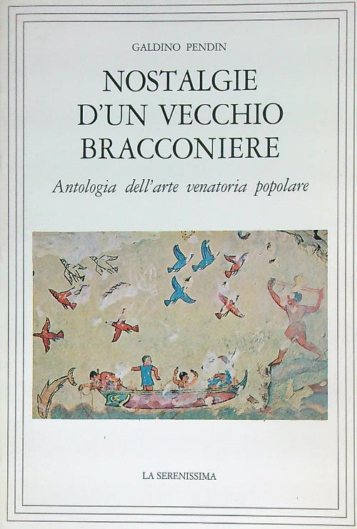 Nostalgie d'un vecchio bracconiere - Galdino Pendin - copertina