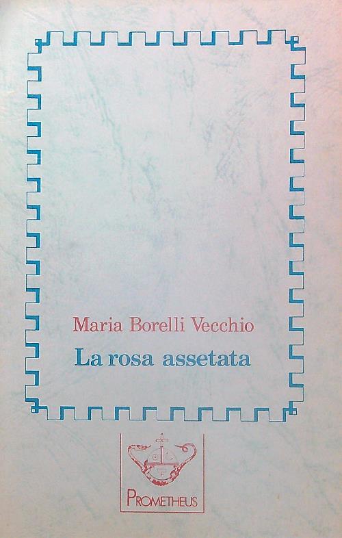 La rosa assetata