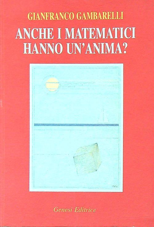Anche i matematici hanno un'anima?