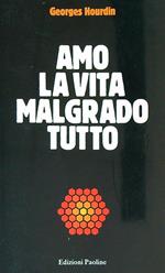 Amo la vita malgrado tutto