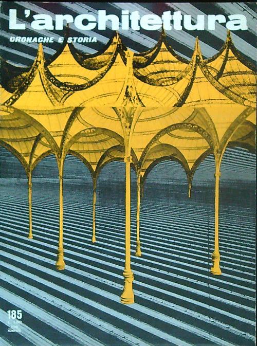 L' architettura. Cronache e storia 185/marzo 1971