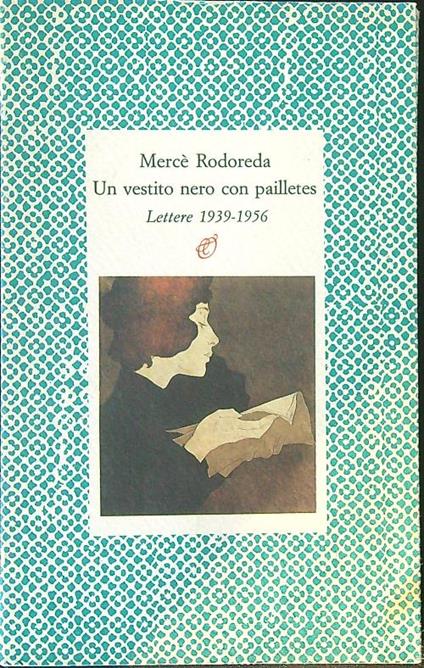 Un  vestito nero con pailletes Lettere 1939 - 1956 - Mercè Rodoreda - copertina