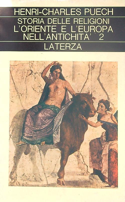 Storia delle Religioni. L'Oriente e l'Europa nell'Antichità. Tomo secondo - Henri-Charles Puech - copertina