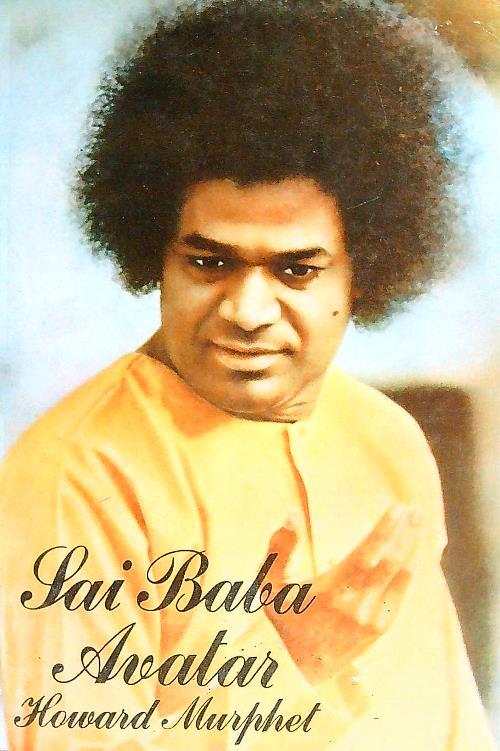 Sai Baba Avatar.  A New Journey into Power and Glory