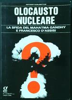 Olocausto nucleare. La sfida del Mahatma Gandhy e Francesco d'Assisi