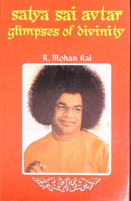 Satya Sai Avtar. Glimpses of Divinity - R. Mohan - copertina