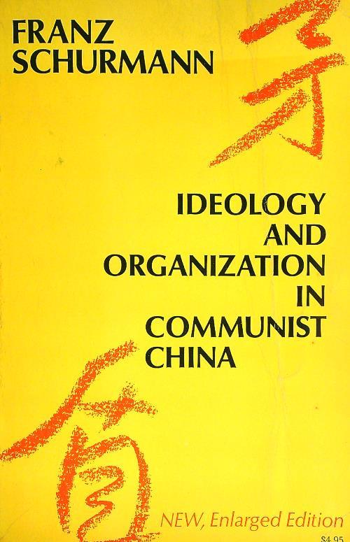 Idealogy And Organization In Communist China