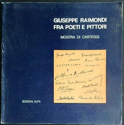 Giuseppe Raimondi fra poeti e pittori. Mostra di carteggi - copertina