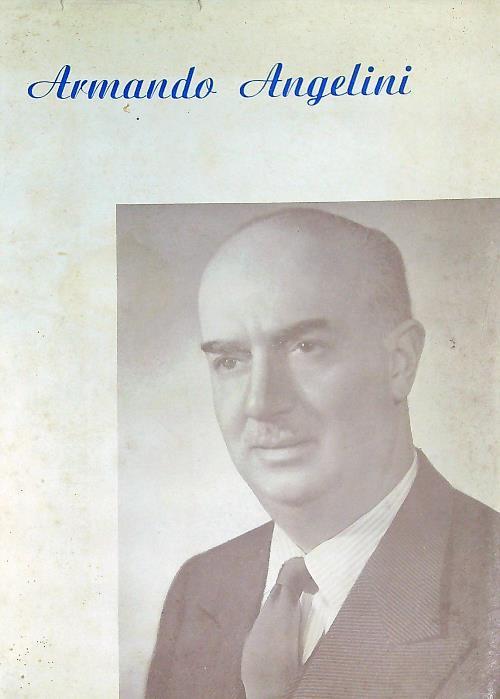 Profili di uomini politici: Armando Angelini 