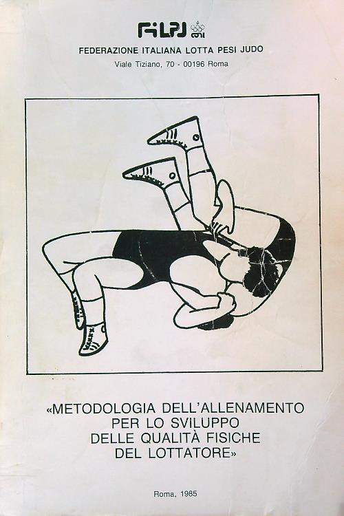 Metodologia dell'allenamento per lo sviluppo delle qualita' fisiche del lottatore