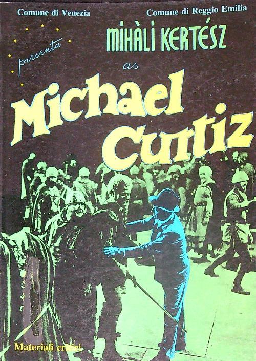 Mihali Kertesz as Michael Curtiz