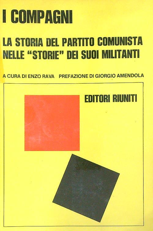 I compagni la storia del partito comunista nelle storie dei suoi militanti
