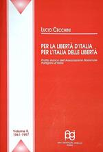 Per la libertà d'Italia per l'Italia delle libertà Vol 2 1961-1997