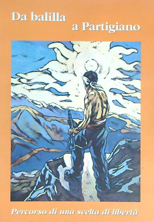 Da balilla a partigiano