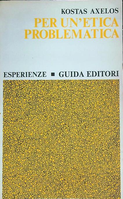 Per un'etica problematica - Kostas Axelos - copertina