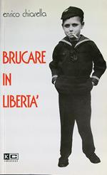 Bruciare in libertà