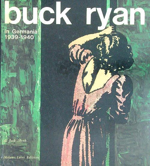 Buck Ryan in Germania 1939 - 1940