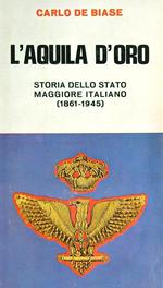 L' aquila d'oro 1861-1945